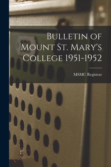 Bulletin of Mount St. Mary‘s College 1951-1952