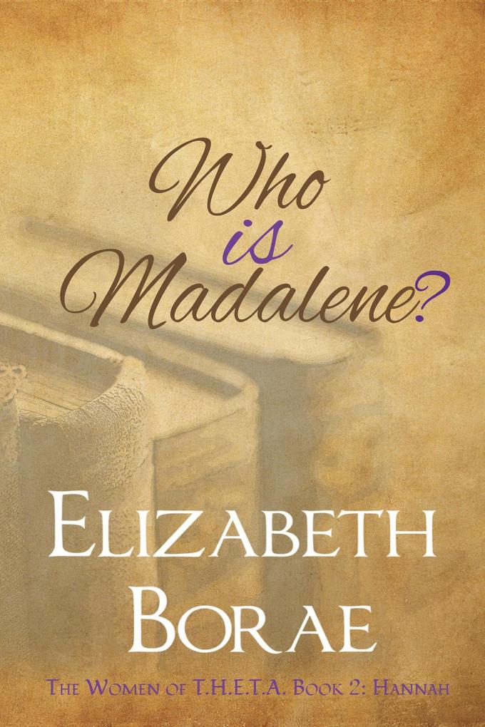 Who Is Madalene? (The Women of T.H.E.T.A. #2)
