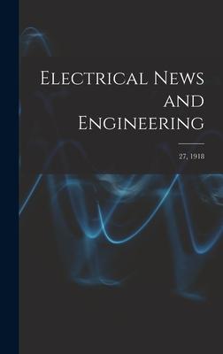 Electrical News and Engineering; 27 1918