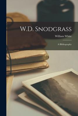 W.D. Snodgrass; a Bibliography