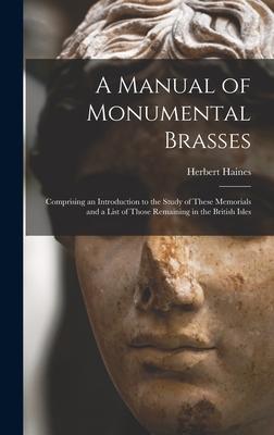 A Manual of Monumental Brasses