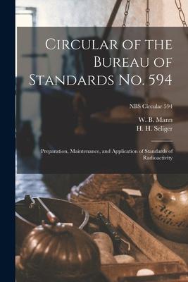 Circular of the Bureau of Standards No. 594: Preparation Maintenance and Application of Standards of Radioactivity; NBS Circular 594