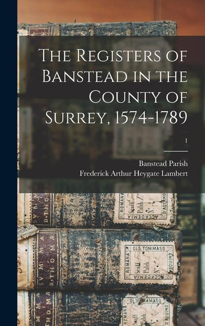 The Registers of Banstead in the County of Surrey 1574-1789; 1