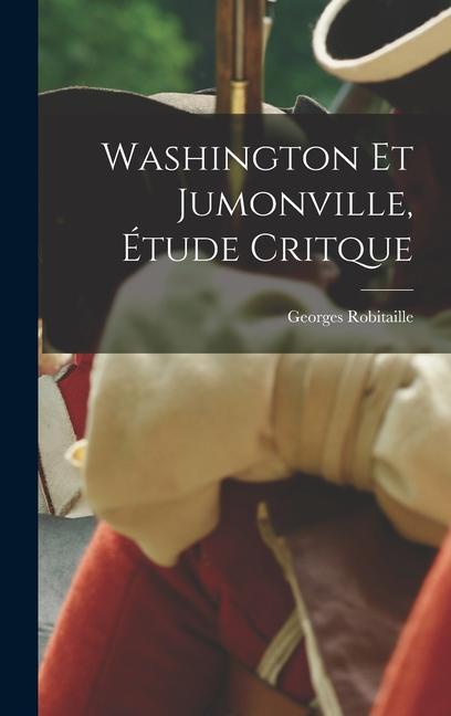 Washington Et Jumonville Étude Critque