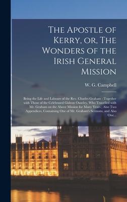 The Apostle of Kerry or The Wonders of the Irish General Mission [microform]