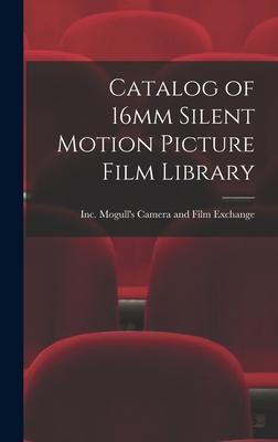 Catalog of 16mm Silent Motion Picture Film Library