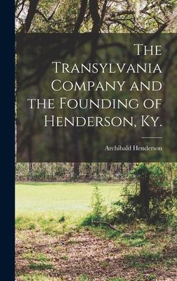 The Transylvania Company and the Founding of Henderson Ky.