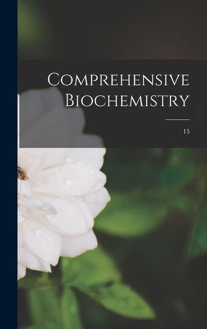 Comprehensive Biochemistry; 15