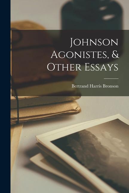 Johnson Agonistes & Other Essays