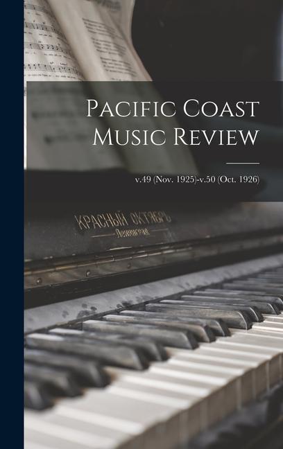 Pacific Coast Music Review; v.49 (Nov. 1925)-v.50 (Oct. 1926)