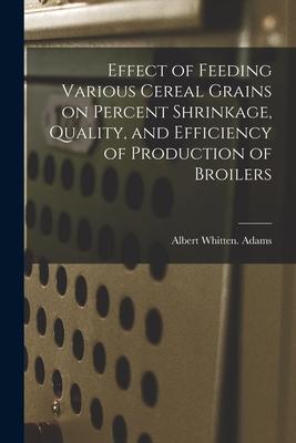 Effect of Feeding Various Cereal Grains on Percent Shrinkage Quality and Efficiency of Production of Broilers