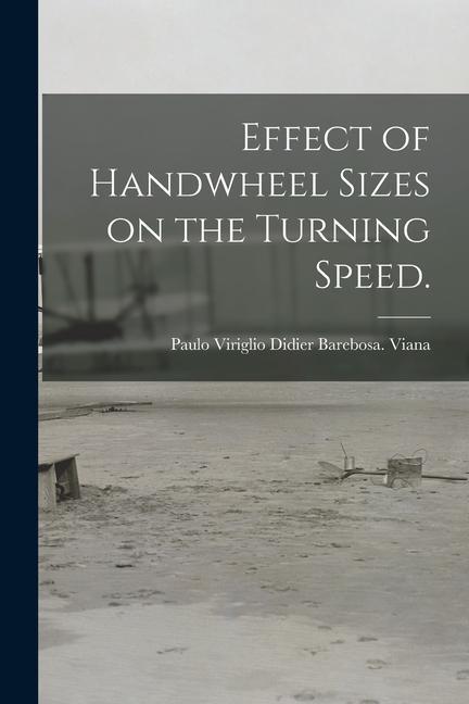 Effect of Handwheel Sizes on the Turning Speed.