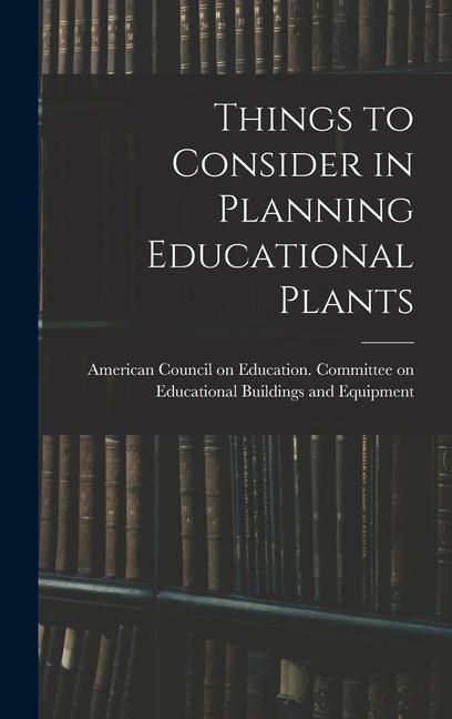 Things to Consider in Planning Educational Plants