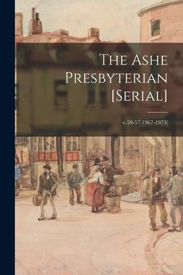 The Ashe Presbyterian [serial]; v.50-57(1967-1973)
