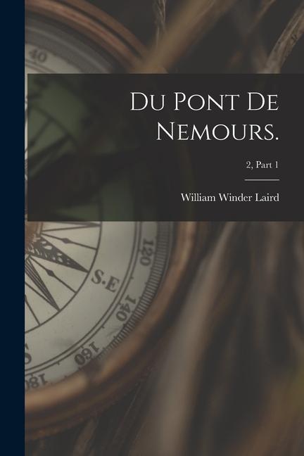Du Pont De Nemours.; 2 part 1