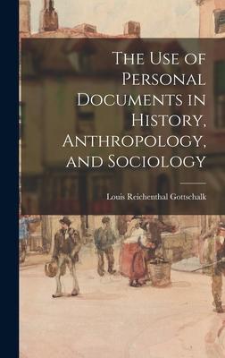 The Use of Personal Documents in History Anthropology and Sociology