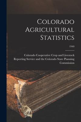 Colorado Agricultural Statistics; 1940