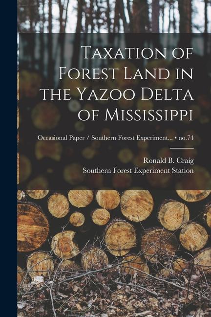 Taxation of Forest Land in the Yazoo Delta of Mississippi; no.74