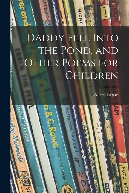 Daddy Fell Into the Pond and Other Poems for Children