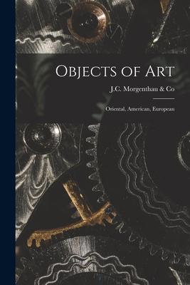 Objects of Art: Oriental American European