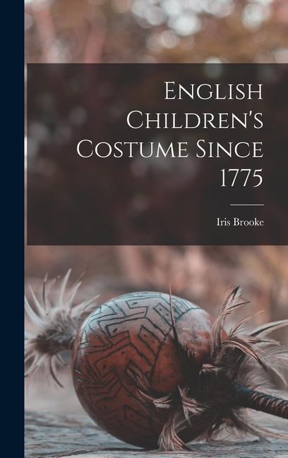 English Children‘s Costume Since 1775
