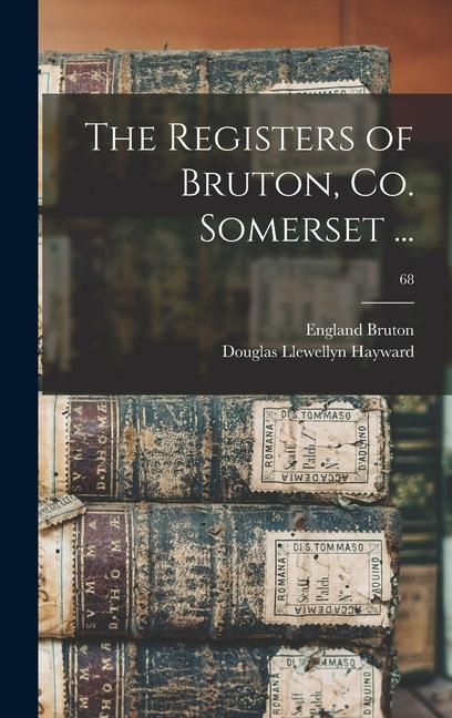 The Registers of Bruton Co. Somerset ...; 68