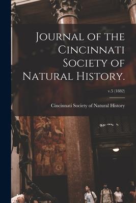 Journal of the Cincinnati Society of Natural History.; v.5 (1882)