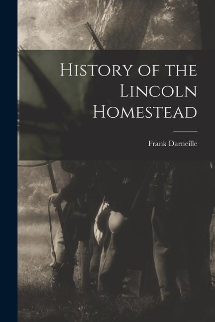 History of the Lincoln Homestead