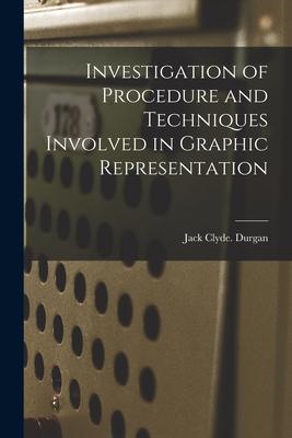 Investigation of Procedure and Techniques Involved in Graphic Representation