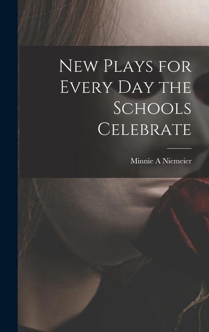 New Plays for Every Day the Schools Celebrate