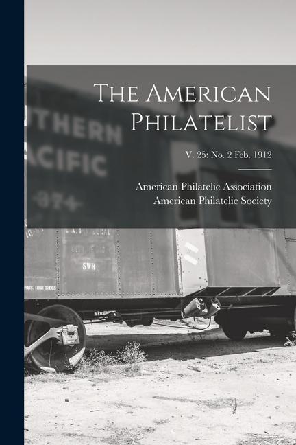 The American Philatelist; v. 25: no. 2 Feb. 1912