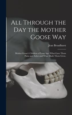 All Through the Day the Mother Goose Way; Mother Goose‘s Children of Long Ago
