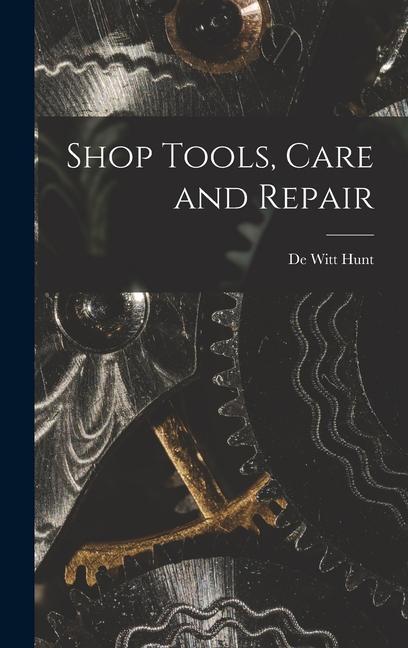 Shop Tools Care and Repair