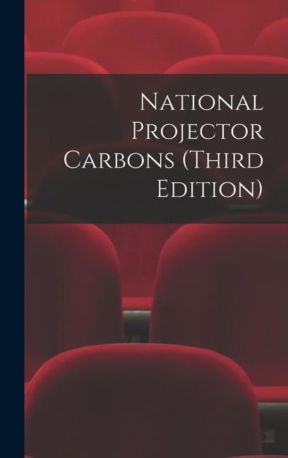National Projector Carbons (third Edition)