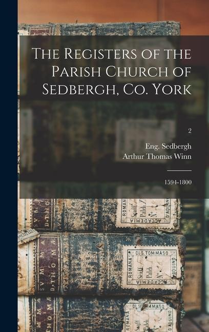 The Registers of the Parish Church of Sedbergh Co. York