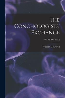 The Conchologists‘ Exchange; v.19-20(1905-1907)