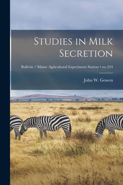 Studies in Milk Secretion; no.324