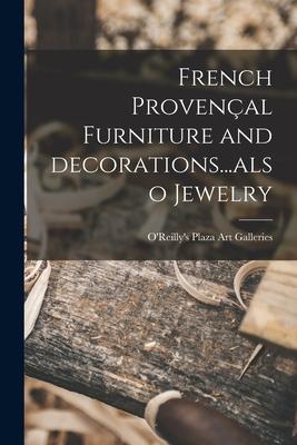 French Provençal Furniture and Decorations...also Jewelry