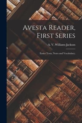 Avesta Reader First Series: Easier Texts Notes and Vocabulary;