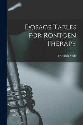 Dosage Tables for Röntgen Therapy