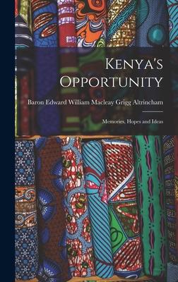 Kenya‘s Opportunity; Memories Hopes and Ideas