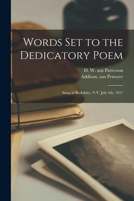 Words Set to the Dedicatory Poem: Sung at Berkshire N.Y. July 4th 1817