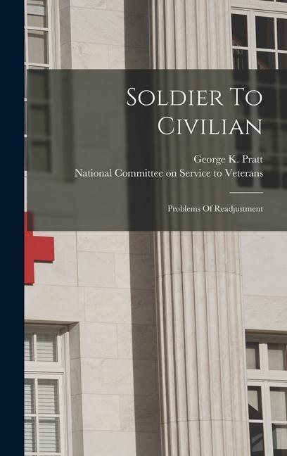 Soldier To Civilian: Problems Of Readjustment