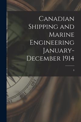 Canadian Shipping and Marine Engineering January-December 1914; 4