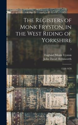 The Registers of Monk Fryston in the West Riding of Yorkshire