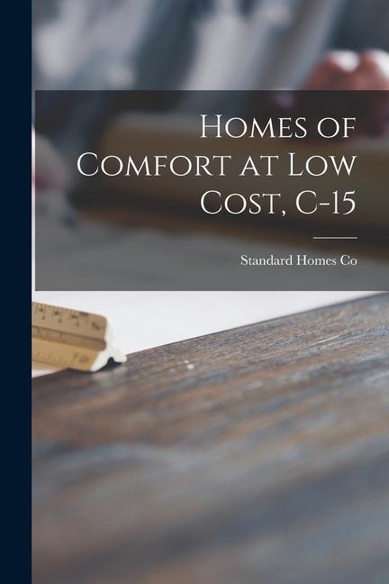 Homes of Comfort at Low Cost C-15