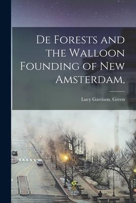 De Forests and the Walloon Founding of New Amsterdam