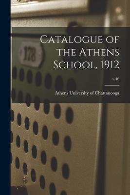 Catalogue of the Athens School 1912; v.46