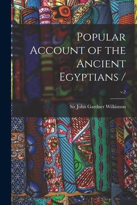 Popular Account of the Ancient Egyptians /; v.2