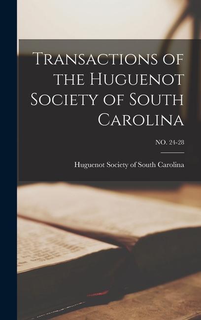 Transactions of the Huguenot Society of South Carolina; NO. 24-28